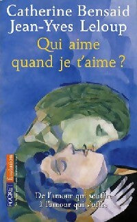 Livrenpoche : Qui aime quand je t'aime ? - Catherine Bensaïd - Livre