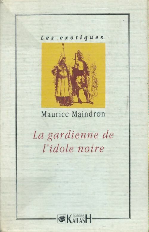 Livrenpoche : La gardienne de l'idole noire - Maurice Maindron - Livre