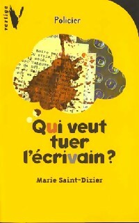 Livrenpoche : Qui veut tuer l'écrivain ? - Marie Saint-Dizier - Livre
