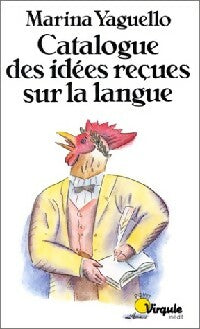 Livrenpoche : Catalogue des idées reçues sur la langue - Marina Yaguello - Livre