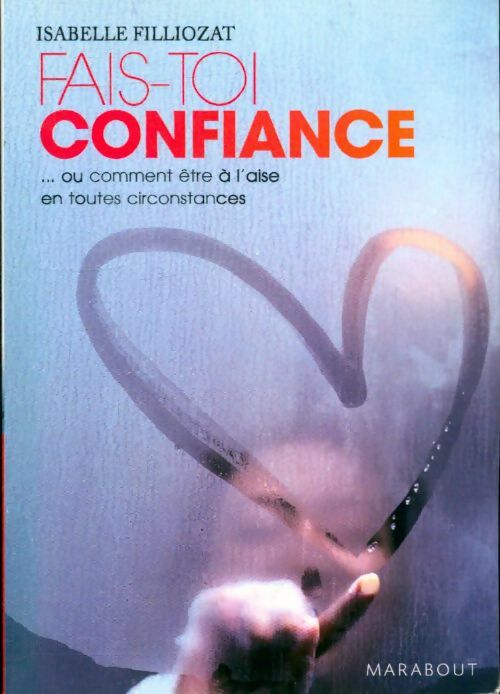 Livrenpoche : Fais-toi confiance ou comment être à l'aise en toutes circonstances - Isabelle Filliozat - Livre
