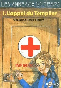 Livrenpoche : Les anneaux du temps Tome I : L'appel du templier - Christine Féret-Fleury - Livre
