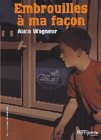 Livrenpoche : Embrouilles à ma façon - Alain Wagneur - Livre