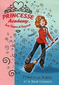 Livrenpoche : Princesse Academy Tome VIII : Princesse Katie et le balai dansant - Collectif - Livre