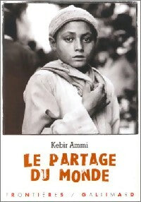 Livrenpoche : Le partage du monde - Kebir M. Ammi - Livre