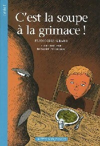Livrenpoche : La soupe à la grimace - Françoise Grard - Livre