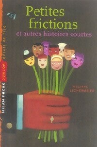 Livrenpoche : Petites frictions et autres histoires courtes - Philippe Lechermeier - Livre