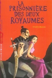 Livrenpoche : La prisonnière des deux royaumes - Sylvie Bagès - Livre