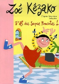 Livrenpoche : Zoe Kezako Tome II : J'ai des super pouvoirs - Collectif - Livre