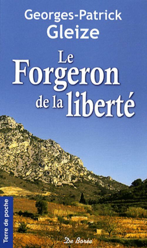 Livrenpoche : Le forgeron de la liberté - Georges Patrick Gleize - Livre