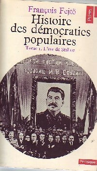 Livrenpoche : Histoire des démocraties populaires Tome I : L'ère de Staline - François Fejto - Livre