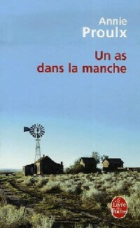 Livrenpoche : Un as dans la manche - Annie E. Proulx - Livre