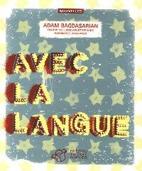 Avec la langue - Adam Bagdasarian -  Nouvelles - Livre