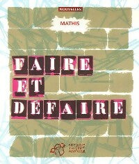 Livrenpoche : Faire et défaire - Jean-Marc Mathis - Livre