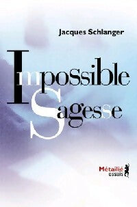 Livrenpoche : Impossible sagesse - Jacques Schlanger - Livre