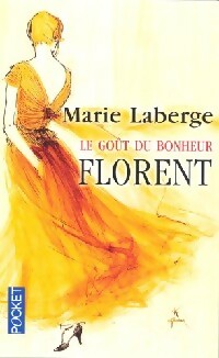 Livrenpoche : Le goût du bonheur Tome III : Florent - Laberge Marie - Livre