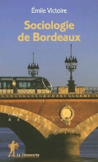 Livrenpoche : Sociologie de Bordeaux - Emile Victoire - Livre
