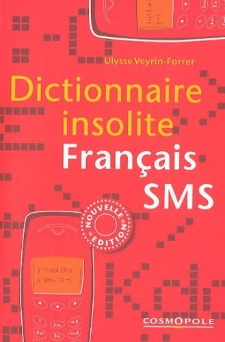Livrenpoche : Dictionnaire insolite Français-SMS - Ulysse Veyrin-Forrer - Livre
