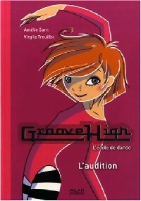 Livrenpoche : Groove High Tome I : L'audition - Amélie Sarn - Livre