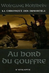 La chronique des immortels Tome I : Au bord du gouffre - Wolfgang Hohlbein - Livre