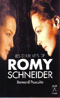 Les deux vies de Romy Schneider - Bernard Pascuito - Livre