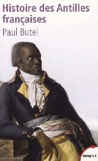 Livrenpoche : Histoire des Antilles françaises - Paul Butel - Livre