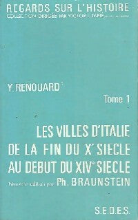 Livrenpoche : Les villes d'Italie de la fin du Xe s. Au début du XIVe s. Tome I - Yves Renouard - Livre