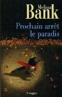 Livrenpoche : Prochain arrêt le paradis - Melissa Bank - Livre