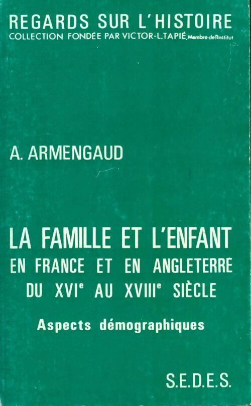 Livrenpoche : La famille et l"enfant en France et en Angleterre du XVIe au XVIII s. - André Armengaud - Livre