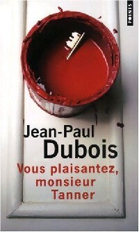 Livrenpoche : Vous plaisantez, Monsieur Tanner - Jean-Paul Dubois - Livre