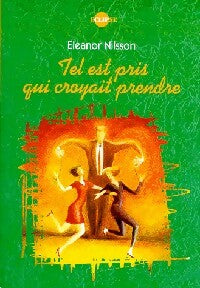 Livrenpoche : Tel est pris qui croyait prendre - Eleanor Nilsson - Livre