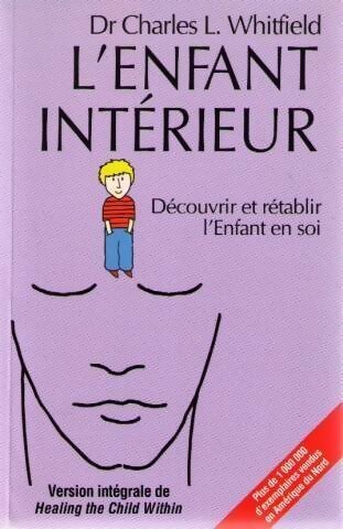 Livrenpoche : L'enfant intérieur. Découvrir et rétablir l'enfant en soi - Charles L. Whitfield - Livre