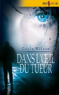 Livrenpoche : Dans l'oeil du tueur - Gayle Wilson - Livre