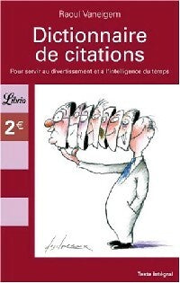 Livrenpoche : Dictionnaire de citations - Raoul Vaneigem - Livre