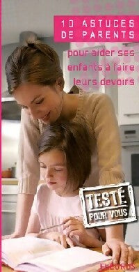 Livrenpoche : 10 Astuces de parents pour aider ses enfants à faire leur devoirs - Emmanuelle Rémond - Livre