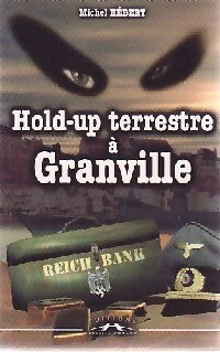 Livrenpoche : Hold-up terrestre à Granville - Michel Hébert - Livre