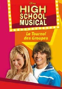 Livrenpoche : High school musical Tome I : Le tournoi des groupes - Walt Disney - Livre