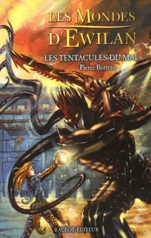 Livrenpoche : Les mondes d'Ewilan Tome III : Les tentacules du mal - Pierre Bottero - Livre