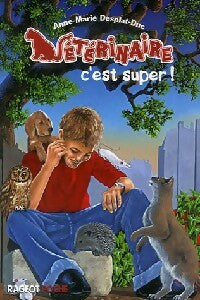 Livrenpoche : Vétérinaire c'est super ! - Anne-Marie Desplat-Duc - Livre