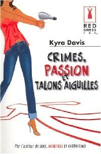 Livrenpoche : Crimes, passion et talons aiguilles - Kyra Davis - Livre