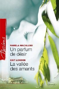Livrenpoche : La vallée des amants / Un parfum de désir - Pamela Macaluso, Cait London - Livre