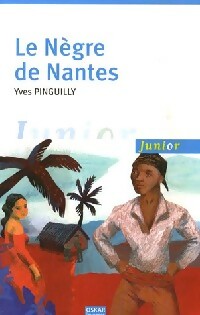 Livrenpoche : Le nègre de Nantes - Yves Pinguilly - Livre
