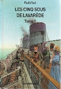 Livrenpoche : Les cinq sous de Lavarède Tome I - Paul D'Ivoi - Livre