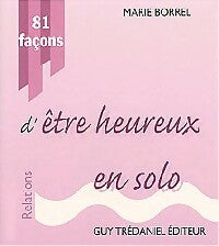 Livrenpoche : 81 facons d'être heureux en solo - Marie Borrel - Livre