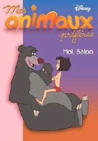 Livrenpoche : Mes animaux préférés Tome V : Moi Baloo - Collectif - Livre