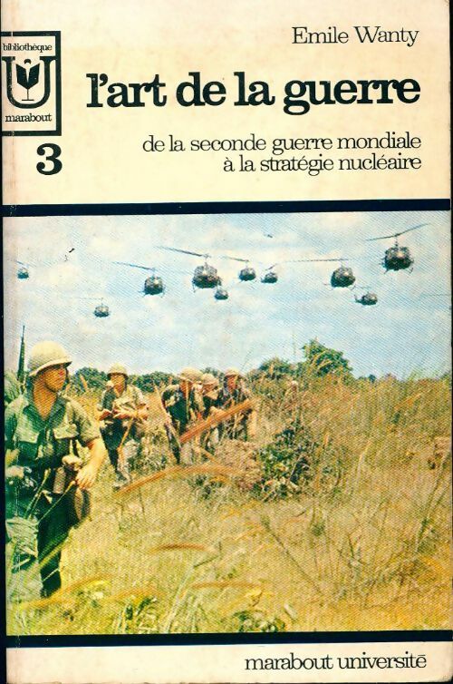 Livrenpoche : L'art de la guerre Tome III : De la seconde guerre mondiale à la stratégie nucléaire - Emile Wanty - Livre