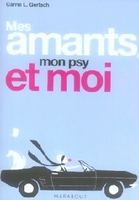 Livrenpoche : Mes amants, mon psy et moi - Carrie L. Gerlach - Livre