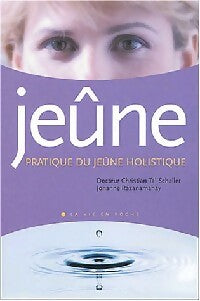 La pratique du jeûne holistique - Christian Tal-Schaller - Livre