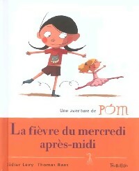 Livrenpoche : La fièvre du mercredi après-midi - Didier Lévy - Livre