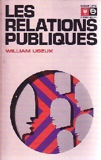 Livrenpoche : Les relations publiques - William Ugeux - Livre